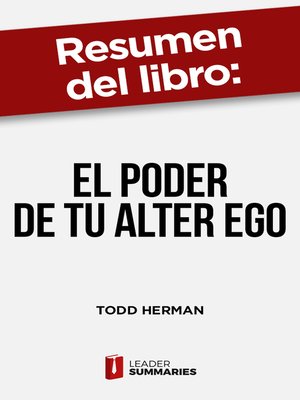 cover image of Resumen del libro "El poder de tu alter ego" de Todd Herman